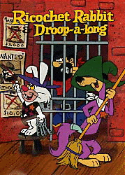 Ricochet Rabbit and Droop-a-Long