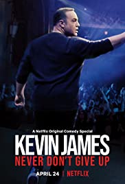 Kevin James: Never Don’t Give Up (2018)