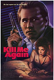 Kill Me Again (1989)