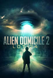 Alien Domicile 2: Lot 24 (2018)