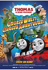 Thomas & Friends: Big World! Big Adventures! The Movie (2018)